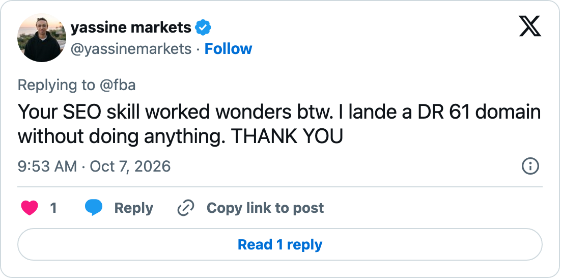 Tweet by yassine markets, 7 October 2026: Your SEO skill worked wonders btw. I landed a DR 61 domain without doing anything. THANK YOU